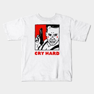 Cry hard Kids T-Shirt